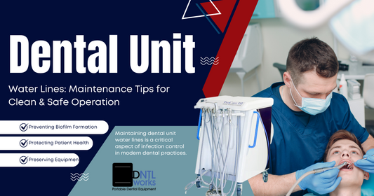 Dental Unit Water Lines: Maintenance Tips for Clean & Safe Operation