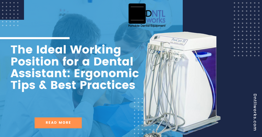 The Ideal Working Position for a Dental Assistant: Ergonomic Tips & Best Practices